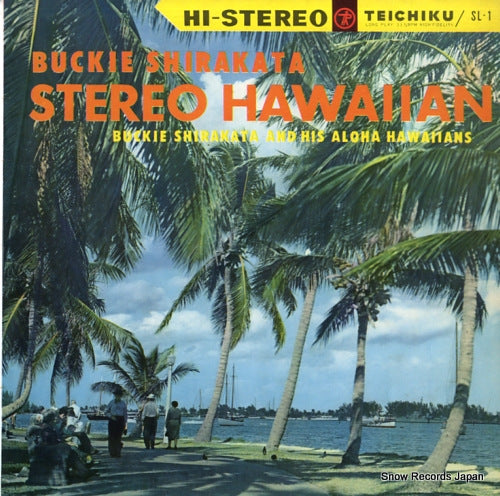 SHIRAKATA, BUCKIE, AND ALOHA HAWAIIANS buckie shirakata stereo hawaiian SL-1