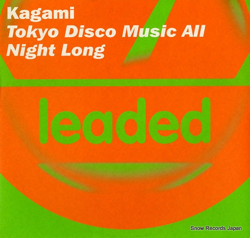 KAGAMI tokyo disco music all night long 0927-42860-0 / LEADED#025
