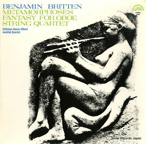 JANACEK QUARTET britten; metamorphoses, fantasy for oboe string quartet SUAST50960