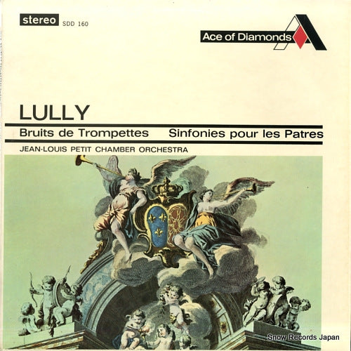 PETIT, JEAN-LOUIS lully; bruits de trompettes/sinfonies pour les patres SDD160