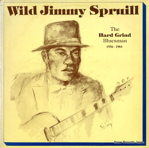 SPRUILL, WILD JIMMY the hard grind bluesman 1956-1964 KK7429