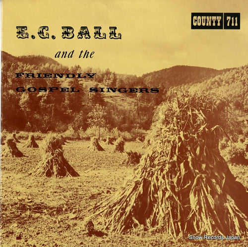 BALL, E.C. e.c. ball and the friendly gospel singers COUNTY711