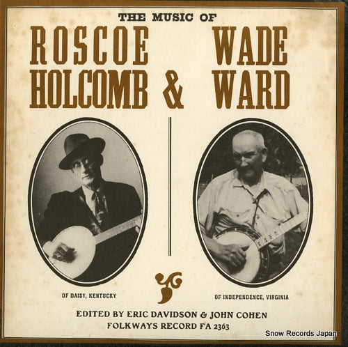 HOLCOMB, ROSCOE, AND WADE WARD the music of roscoe holcomb & wade ward FA2363