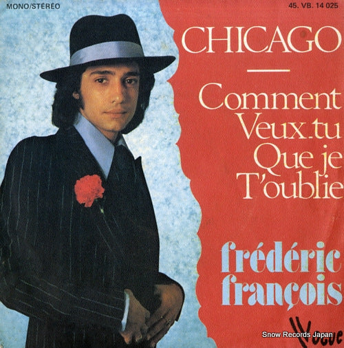 FRANCOIS, FREDERIC‎ chicago/comment veux-tu que je t'oublie 45VB14025