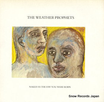 WEATHER PROPHETS, THE naked as the day you were born CRE031T