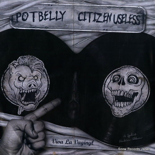 POTBELLY / CITIZEN USELESS viva la vaginyl PIG031