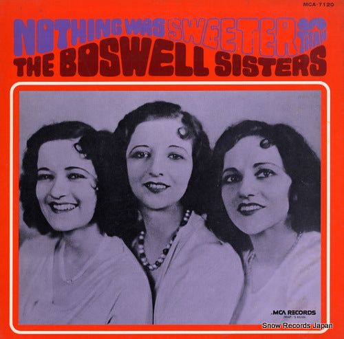 BOSWELL SISTERS, THE nothing was sweeter than the boswell sisters MCA-7120