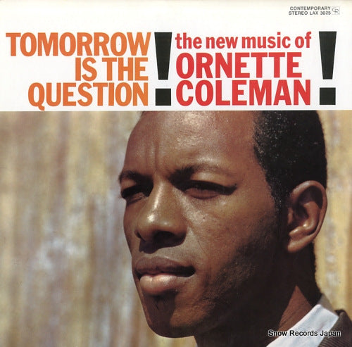 COLEMAN, ORNETTE tomorrow is the question ! LAX3025