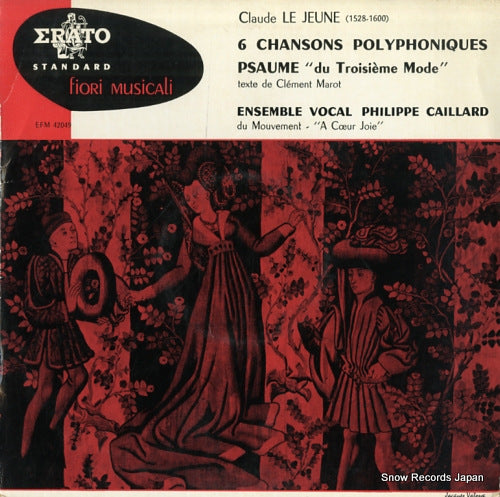 ENSEMBLE VOCAL PHILIPPE CAILLARD le jeune; 6 chansons polyphoniques EFM42049