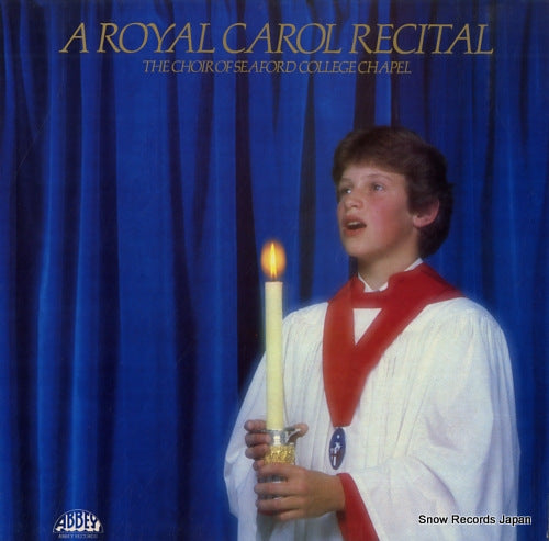 CHOIR OF SEAFORD COLLEGE CHAPEL, THE a royal carol recital LPB825