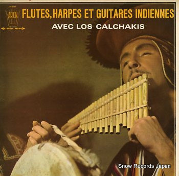 LOS CALCHAKIS flutes, harpes et guitares indiennes 30D057