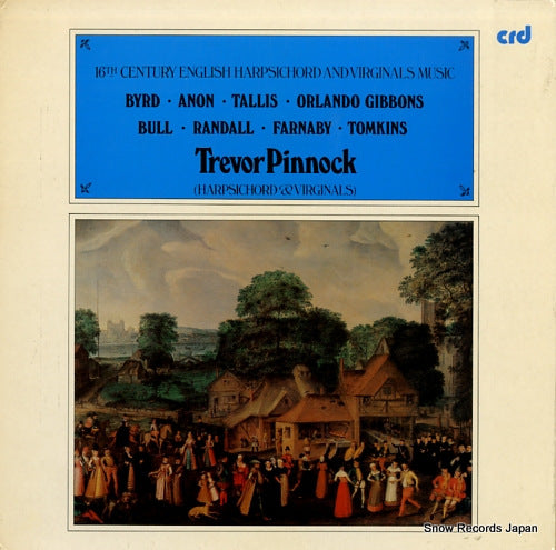 PINNOCK, TREVOR 16th century english harpsichord and virginals music CRD1050