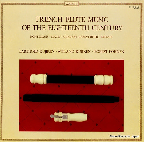 KUIJKEN, BARTHOLD, AND WIELAND KUIJKEN AND ROBERT KOHNEN french flute music of the eighteenth century OX-1218-AG