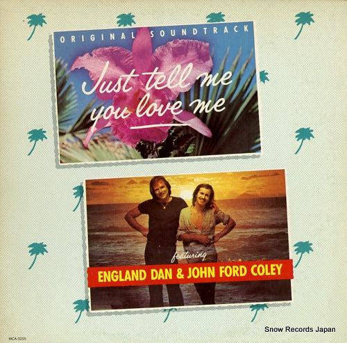 DAN, ENGLAND, AND JOHN FORD COLEY just tell me you love me MCA-3255