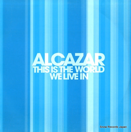 ALCAZAR this is the world we live in 82876651061