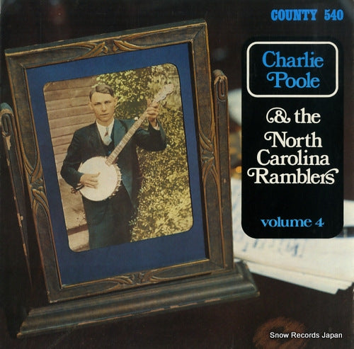 POOLE, CHARLIE, AND THE NORTH CAROLINA RAMBLERS volume 4 COUNTY540