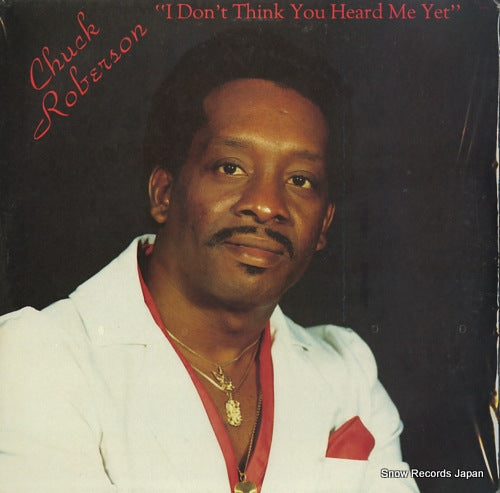 ROBERSON, CHUCK i don't think you heard me yet T-0001