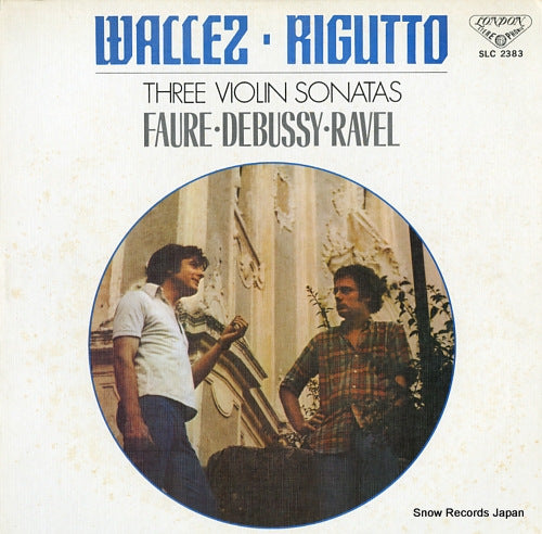 WALLEZ, JEAN-PIERRE, AND BRUNO RIGUTTO faure/debussy/ravel; three violin sonatas SLC2383