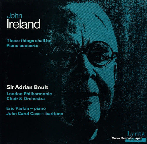 BOULT, SIR ADRIAN john ireland; these things shall be, piano concerto SRCS36