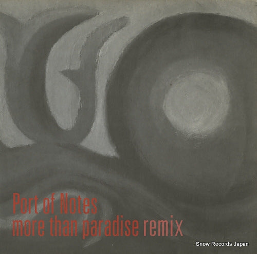 PORT OF NOTES more than paradise (remix) KYTHMAK052RX