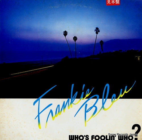 BLEU, FRANKIE who's foolin' who? VIP-6825