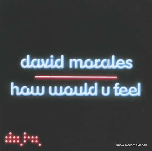 MORALES, DAVID how would u feel DATA106T