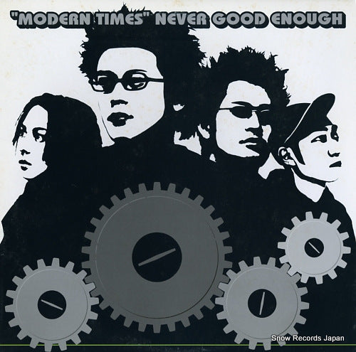 NEVER GOOD ENOUGH modern times LTDA-002