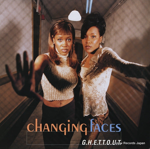 CHANGING FACES g.h.e.t.t.o.u.t. 0-95605