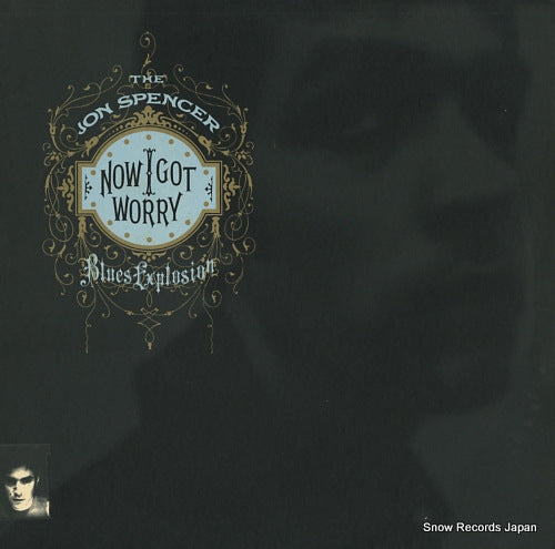 SPENCER, JON, BLUES EXPLOSION, THE now i got worry OLE193-1