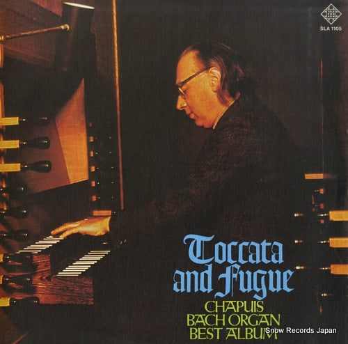 CHAPUIS, MICHEL toccata and fugue-chapuis bach organ best album SLA1105