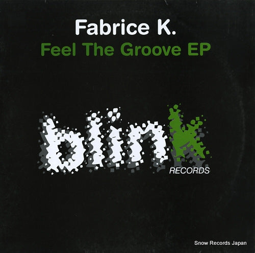 FABRICE K feel the groove ep BLINK002