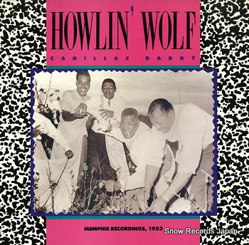 HOWLIN' WOLF cadillac daddy: memphis recordings, 1952 SS-28