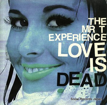 MR. T EXPERIENCE, THE love is dead LK134