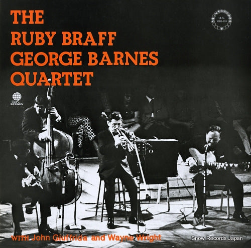 BRAFF, RUBY, AND GEORGE BARNES the ruby braff / george barnes quartet ULS-1683-CH