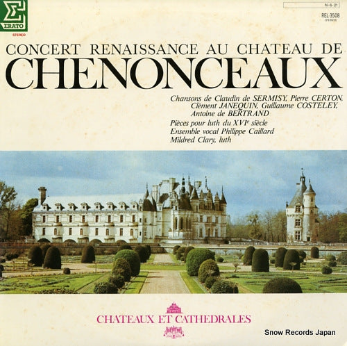 CAILLARD, PHILIPPE concert renaissance au chateau de chenonceaux REL-3508