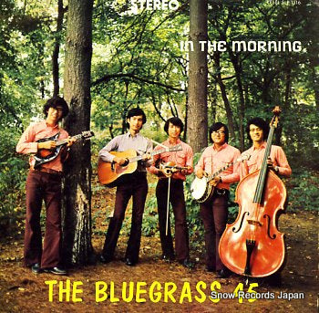 BLUEGRASS 45, THE in the morning SLP-1516