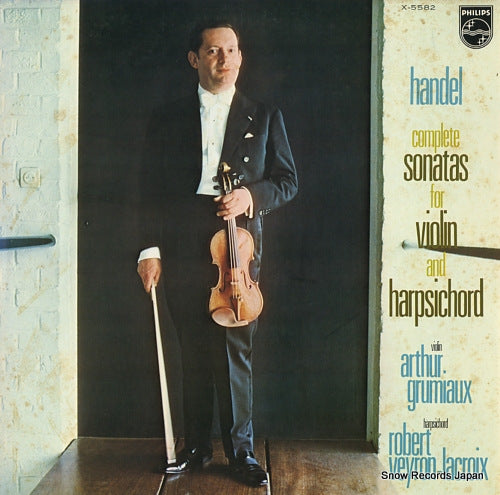 GRUMIAUX, ARHEUR / ROBERT VEYRON=LACROIX handel; complete sonatas for violin and harpsichord X-5582