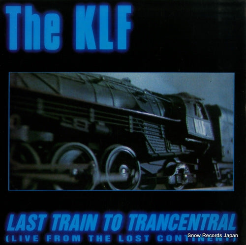 KLF, THE last train to trancentral (live from the lost continent) 07822-12383-1