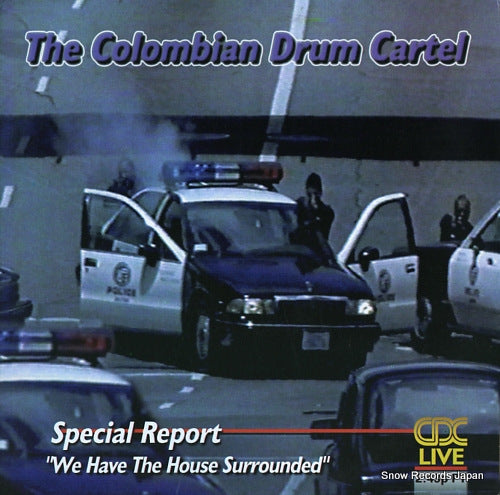 COLOMBIAN DRUM CARTEL, THE special report (we have the house surrounded) CDC-1201-1