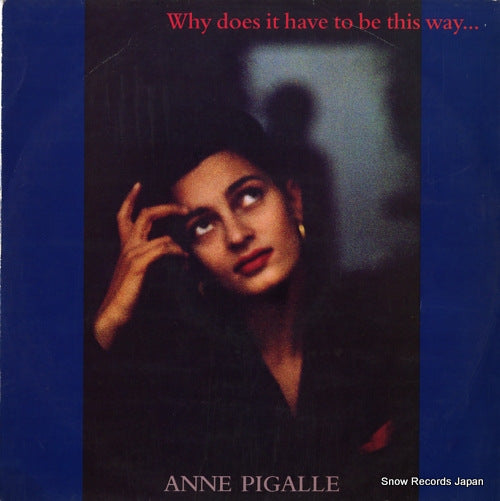 PIGALLE, ANNE why does it have to be this way? 12CERT2