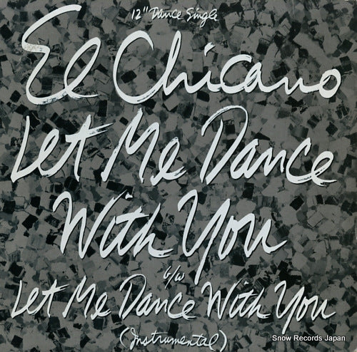 EL CHICANO let me dance with you 44-04997