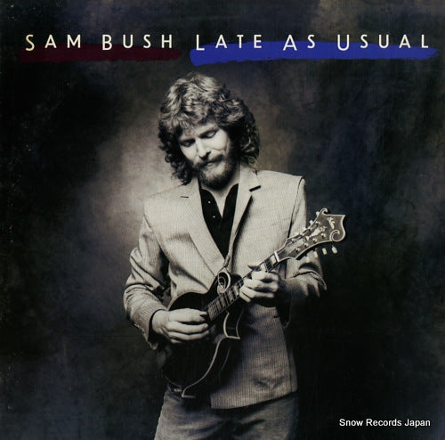 BUSH, SAM late as usual L20P1206