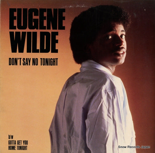 WILDE, EUGENE don't say no tonight / gotta get you home tonight 0-96853