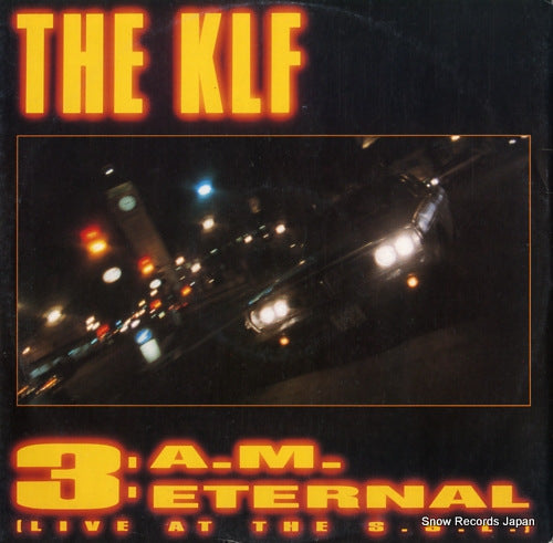 KLF, THE 3 a.m. eternal (live at the s.s.l.) INT125.797