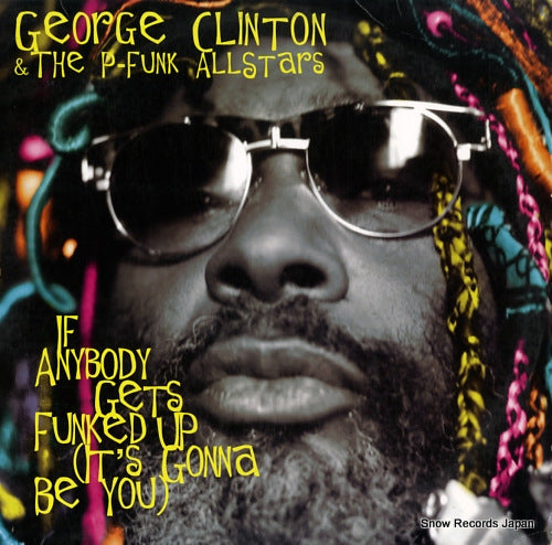 CLINTON, GEORGE if anybody gets funked up (it's gonna be you) 4678283