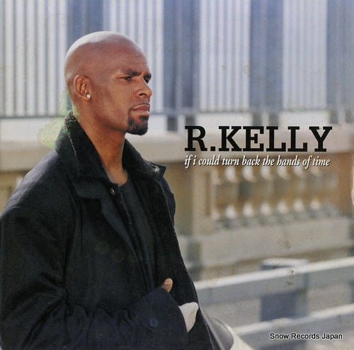 R.KELLY if i could turn back the hands of time 0523181 / 052318-0