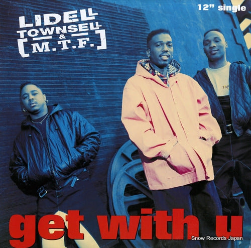 TOWNSELL, LIDELL, AND M.T.F. get with u 864081-1