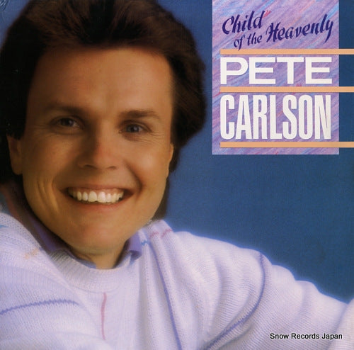 CARLSON, PETE child of the heavenly SPCN7-01-412201-0