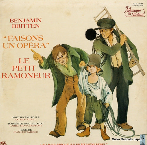 JUZEAU, PATRICK britten; "faisons un opera" le petit ramoneur ALB-850