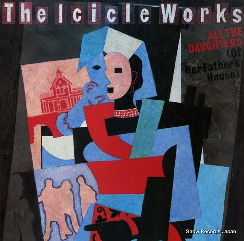ICICLE WORKS, THE all the daughters (of her father's house) BEG133T